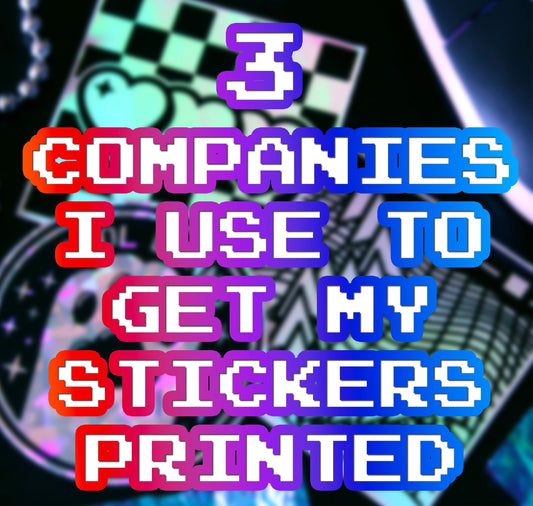 3 Companies I Use To Get My Stickers Printed