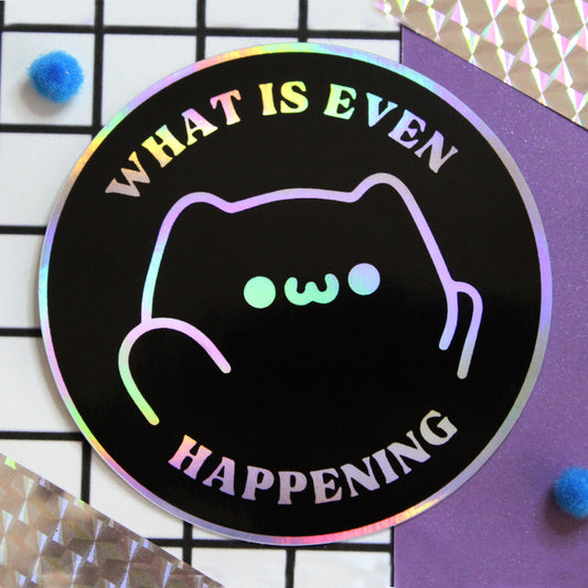 Holographic What Is Even Happening Cat Sticker